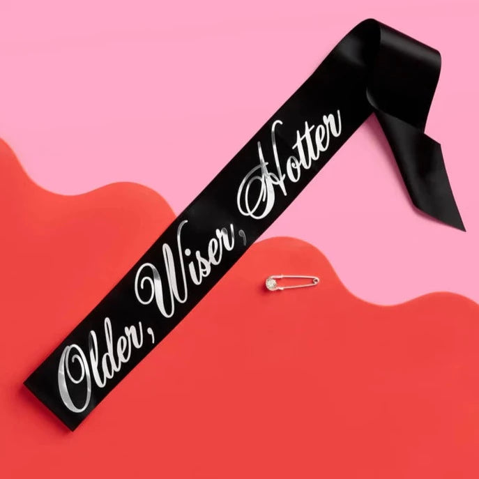 Older, Wiser, Hotter Black Birthday Sash