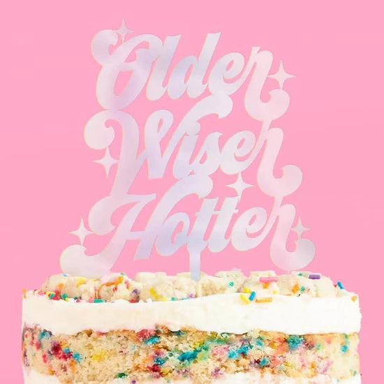 Older, Wiser, Hotter Birthday Party Cake Topper