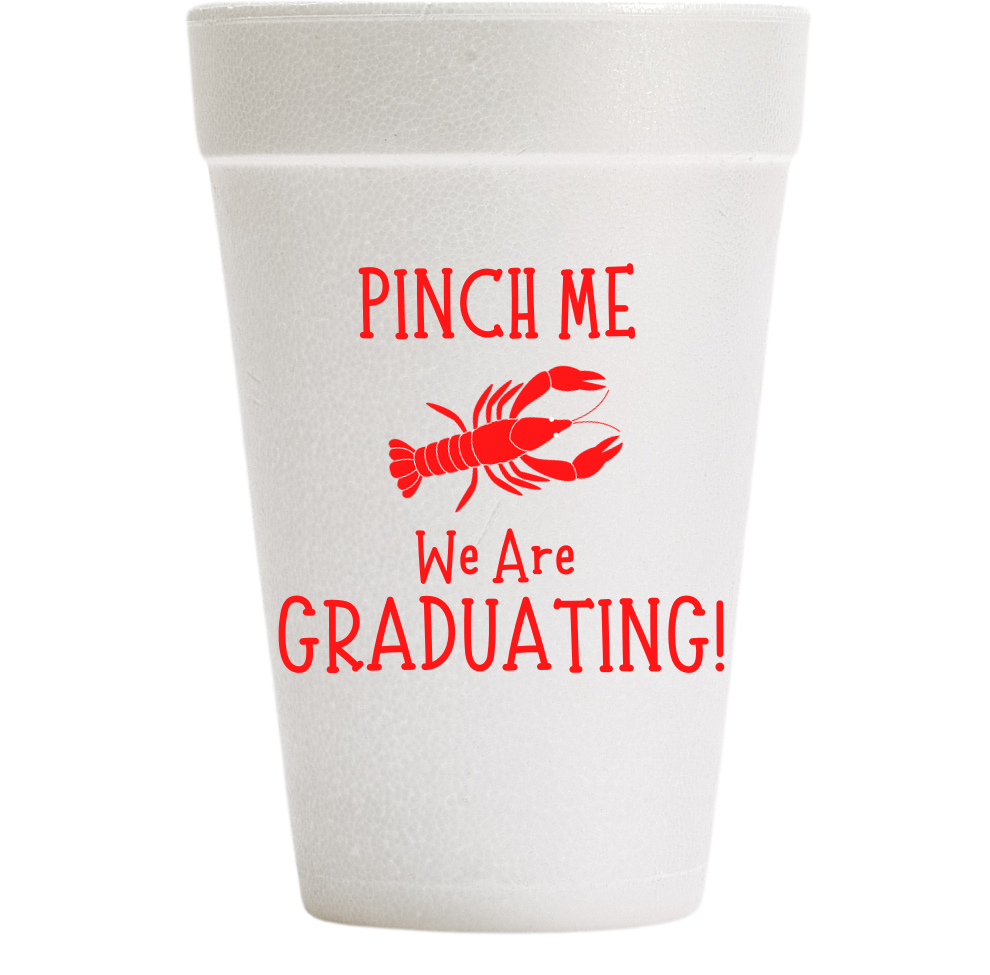 Pinch Me We're Graduating Foam Cups