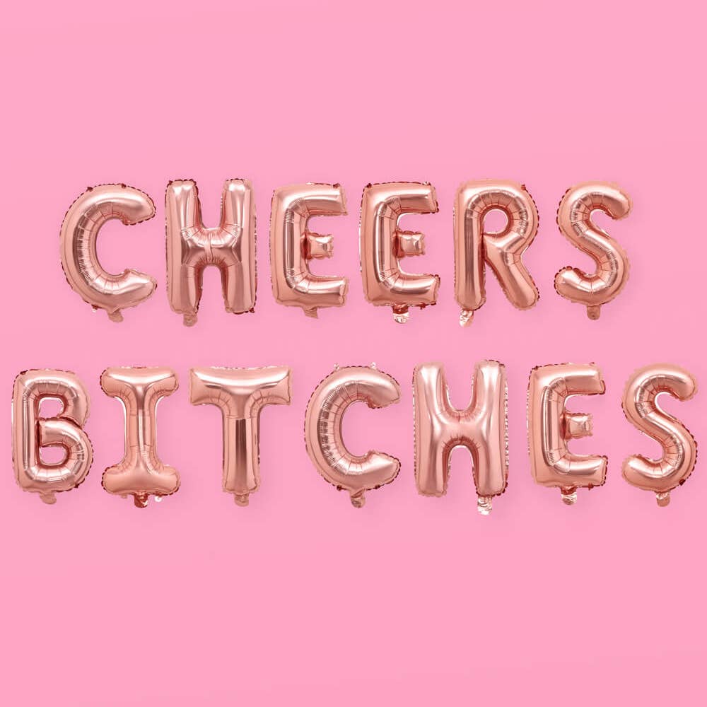 Cheers Bitches Rose Gold Balloon Banner