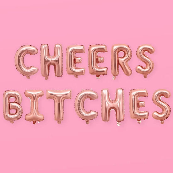 Cheers Bitches Rose Gold Balloon Banner