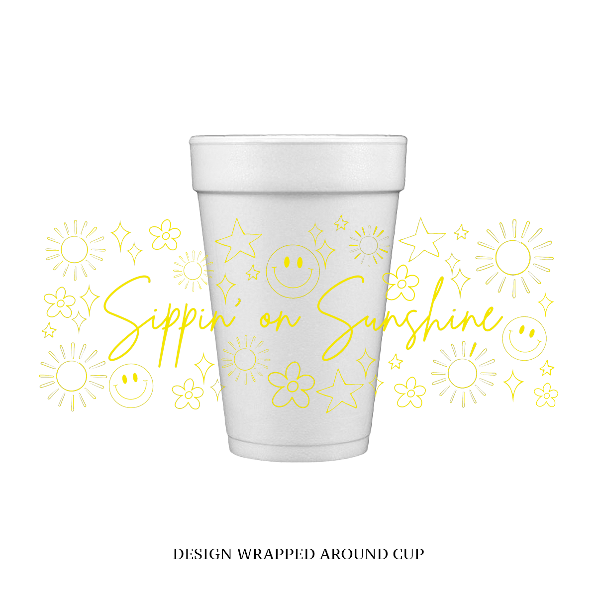 Sippin' on Sunshine Foam Cups