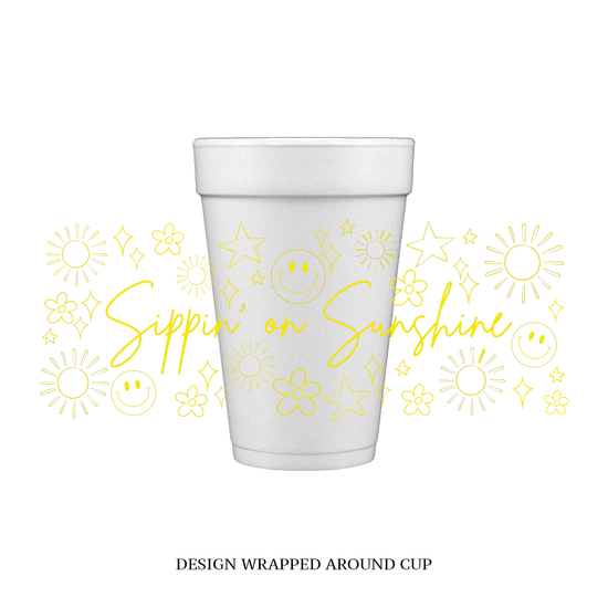 Sippin' on Sunshine Foam Cups