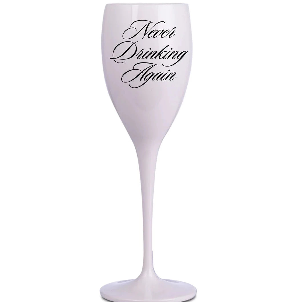 Never Drinking Again Acrylic Champagne Flute
