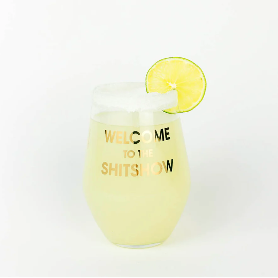 Welcome to the S*** Show Wine Glass