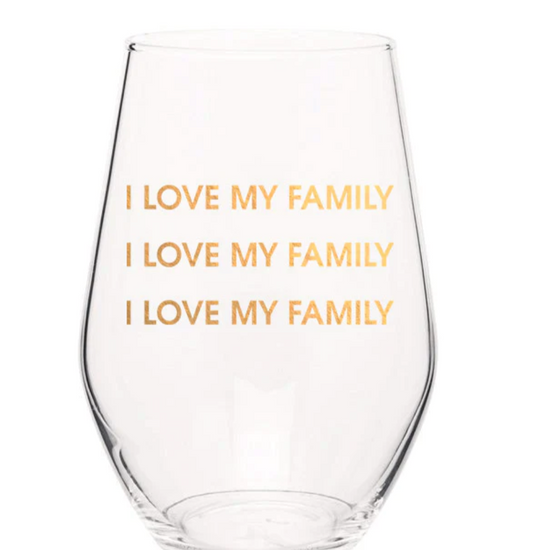 I Love My Family, I Love My Family... Wine Glass