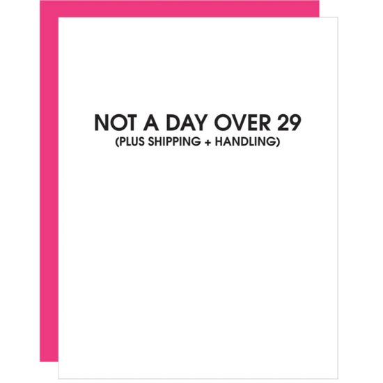 Not A Day Over 29 Letterpress Card