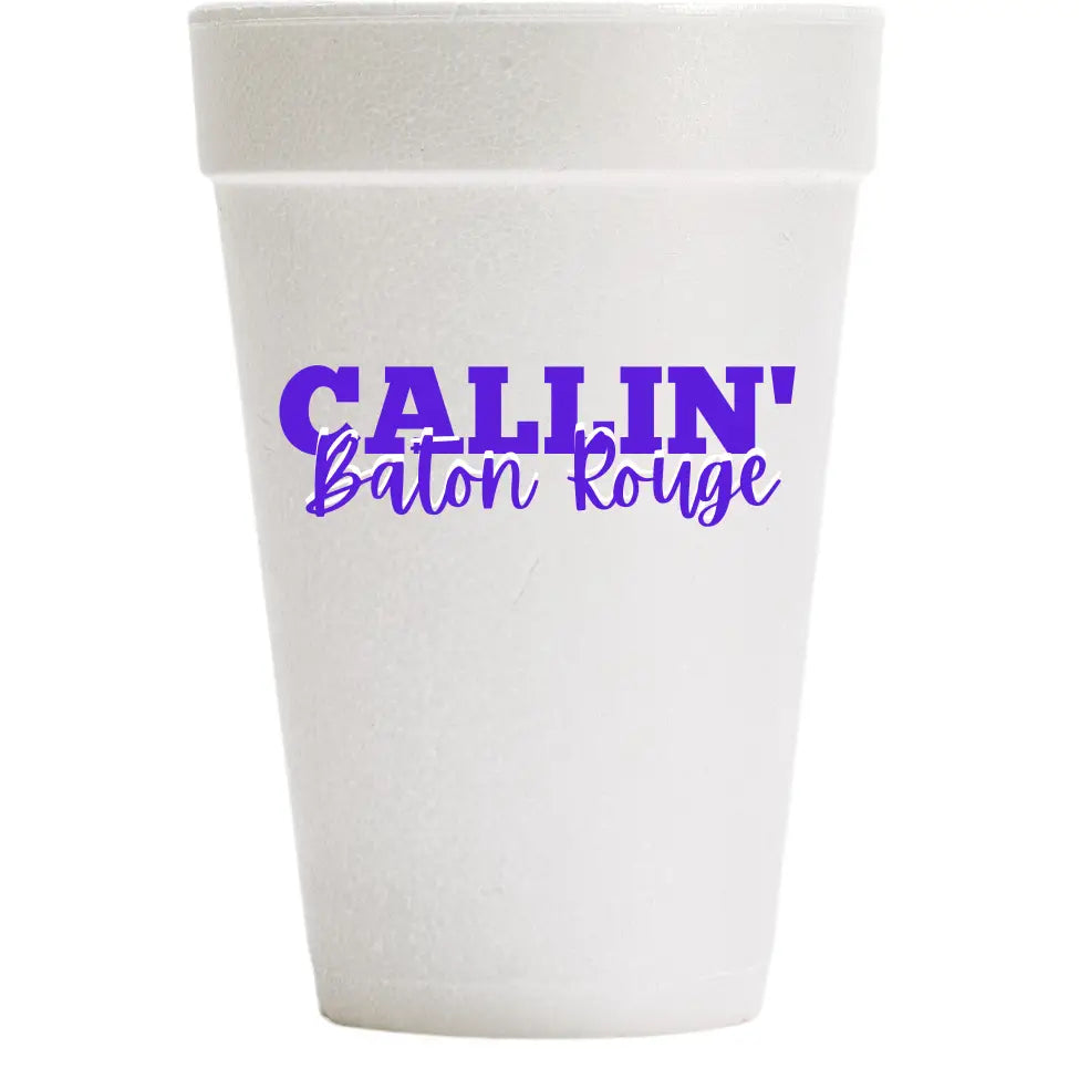 Callin' Baton Rouge Foam Cups