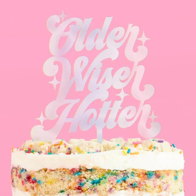 Older, Wiser, Hotter Birthday Party Cake Topper