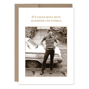 Handsome and Humble Bday Card