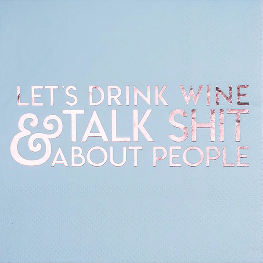 "Let's Drink Wine & Talk Shit About People" Witty Cocktail Napkins
