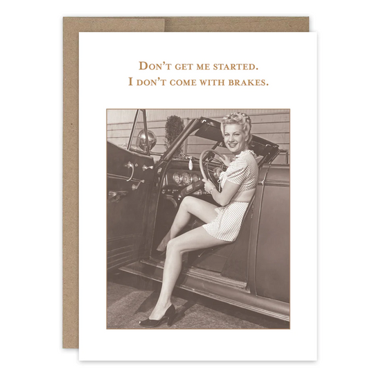 Don't Get Me Started Birthday Card