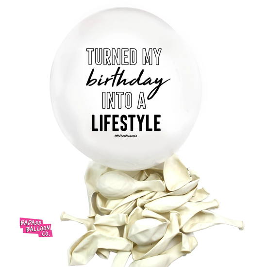 Turned My Birthday Into a Lifestyle Balloons